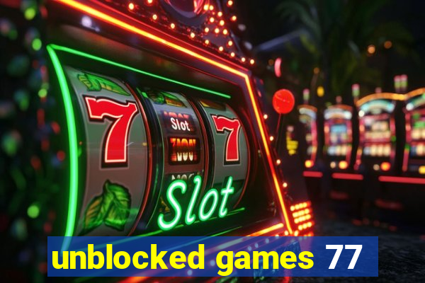 unblocked games 77